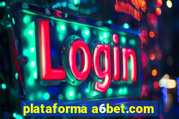 plataforma a6bet.com